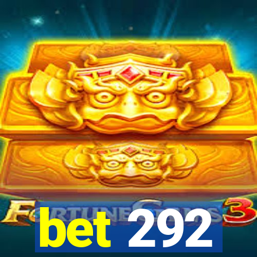 bet 292